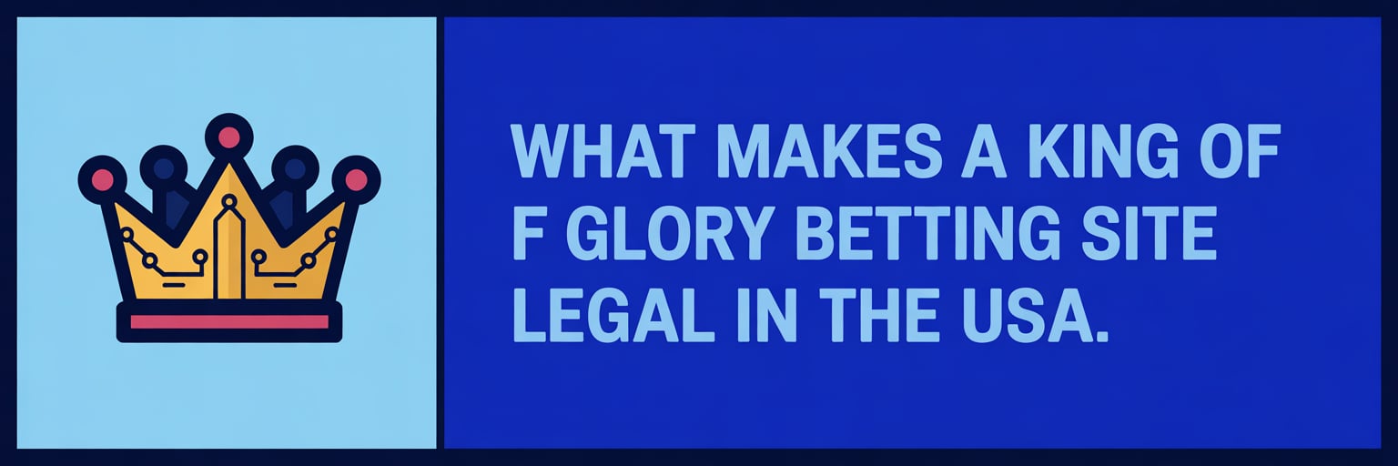 What Makes a King of Glory Betting Site Legal in the USA